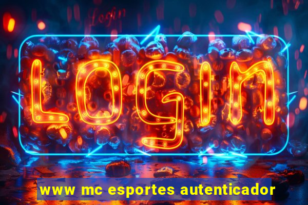 www mc esportes autenticador